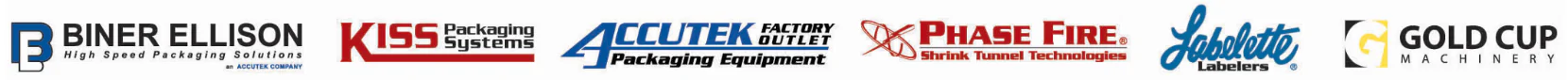 Biner Ellison · KISS Packaging Systems · Accutek Factory Outlet · Phase Fire · Labelette · Gold Cup Machinery